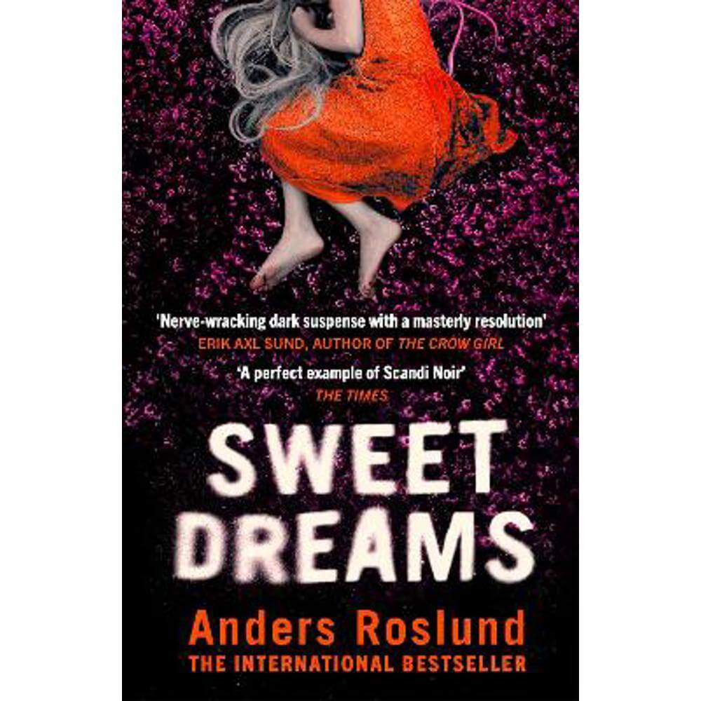 Sweet Dreams: A nerve-wracking dark suspense full of twists and turns (Paperback) - Anders Roslund